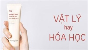 Sự khác biệt của kem chống nắng vật lý và kem chống nắng hoá học