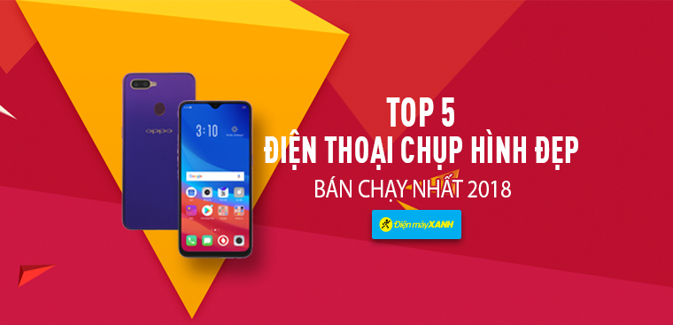 Top 5 điện thoại chụp hình đẹp bán chạy nhất Điện máy XANH năm 2018