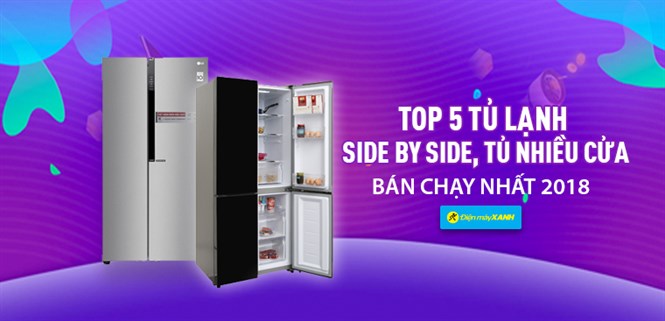 Top 5 tủ lạnh side by side, tủ lạnh nhiều cửa bán chạy nhất Điện máy XANH năm 2018