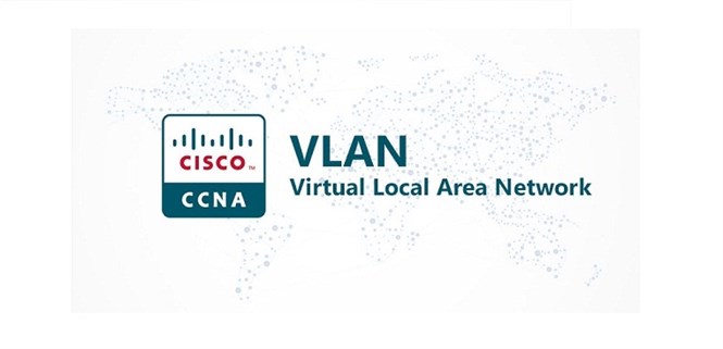 VLAN là gì? Có cần thiết sử dụng không? Làm thế nào để tạo VLAN?