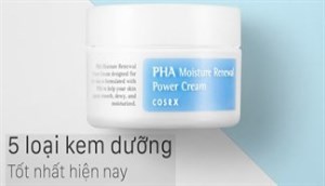 Top 5 kem dưỡng da tốt nhất các nàng phải bỏ túi ngay lập tức