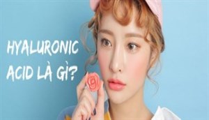 Hyaluronic Acid là gì và những công dụng tuyệt vời đối với cơ thể