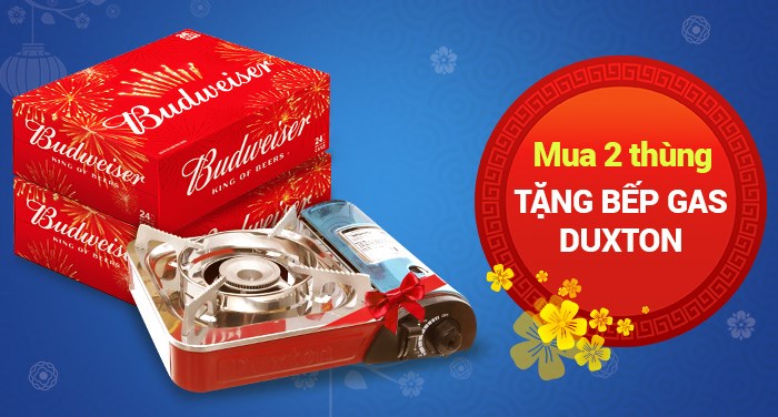 Mua 2 thùng bia Budweiser tặng ngay bếp gas Duxton