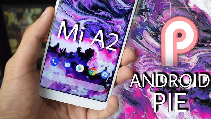 Mi A2 là smartphone Android One đầu tiên của Xiaomi được lên Android Pie Mi A2 là smartphone Android One đầu tiên của Xiaomi được lên Android Pie