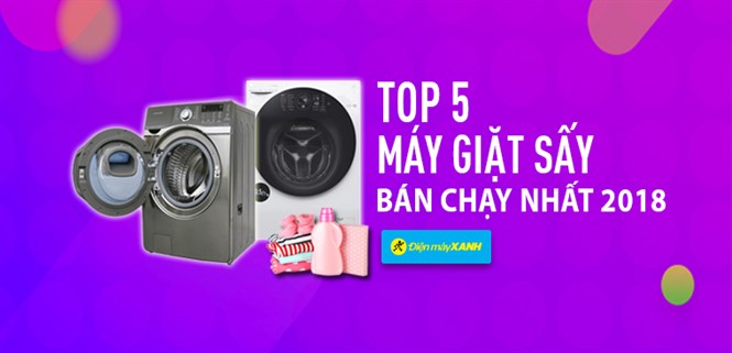 Top 5 máy giặt sấy bán chạy nhất Điện máy XANH năm 2018