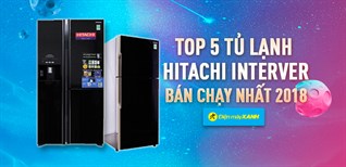 Top 5 tủ lạnh Hitachi Inverter bán chạy nhất tại Điện máy XANH 2018