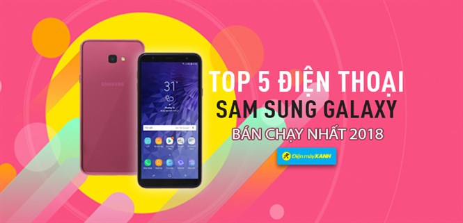Top 5 điện thoại Samsung Galaxy bán chạy nhất Điện máy XANH năm 2018