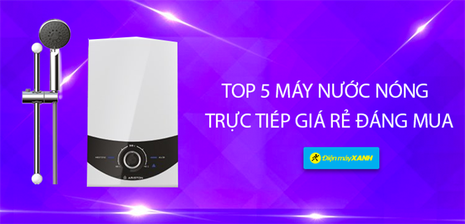 Top 5 máy nước nóng trực tiếp giá rẻ trên dưới 3 triệu đáng mua tại Điện máy XANH