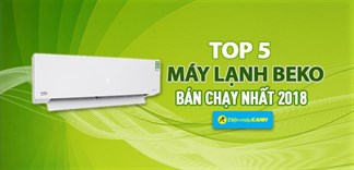 Top 5 máy lạnh Beko bán chạy nhất Kinh Nghiệm Hay năm 2018