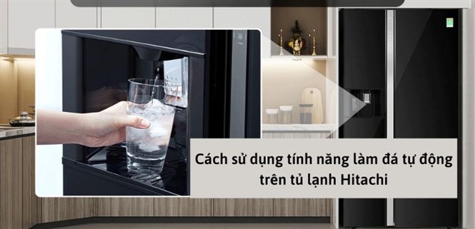 Cách sử dụng chức năng làm đá tự động trên tủ lạnh Hitachi
