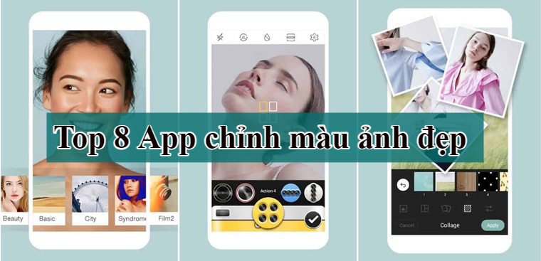 Top 8 App chỉnh màu đẹp lung linh, tha hồ có ảnh sống ảo