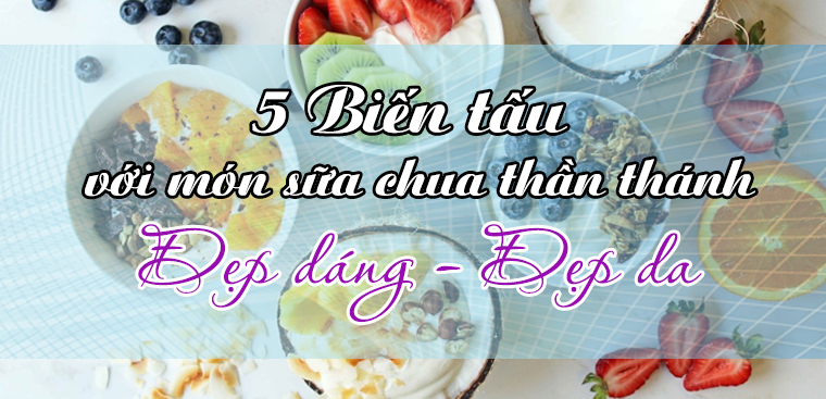 Sữa chua biến tấu theo 5 cách