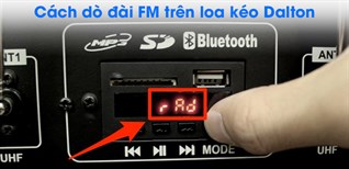 Cách dò đài FM trên loa kéo Dalton