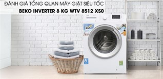Đánh giá tổng quan máy giặt bán chạy nhất của Beko 2018 WTV 8512 XS0