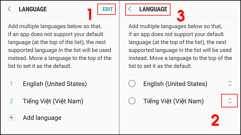  Chọn Edit > Chạm và kéo ngôn ngữ Tiếng Việt (Việt Nam) lên trên > Nhấn Back để xác nhận thiết lập.