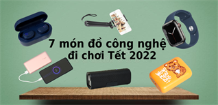 7 món đồ công nghệ nhất định phải có khi đi chơi Tết 2023