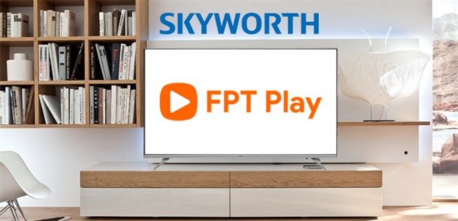 Cách kích hoạt gói khuyến mãi và sử dụng FPT Play trên tivi Skyworth