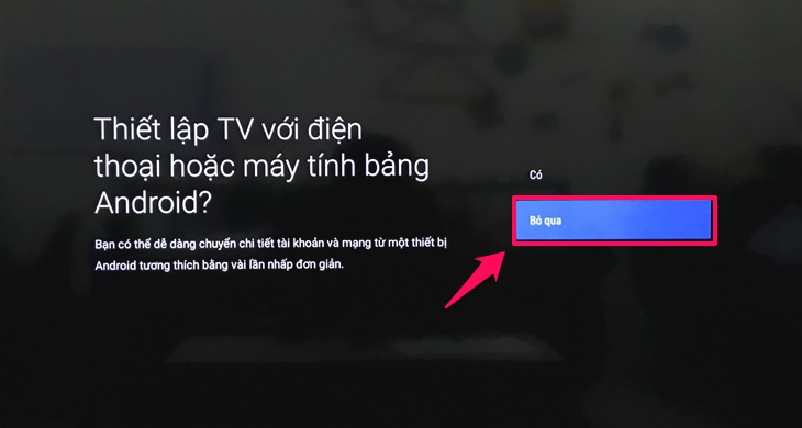 Các bước thiết lập đầu tiên khi sử dụng Android tivi Skyworth 2018