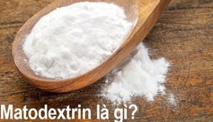 Matodextrin là gì? Công dụng và các thực phẩm có chứa matodextrin