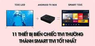 11 thiết bị giúp biến chiếc tivi thường thành Smart Tivi tốt nhất mà bạn nên biết