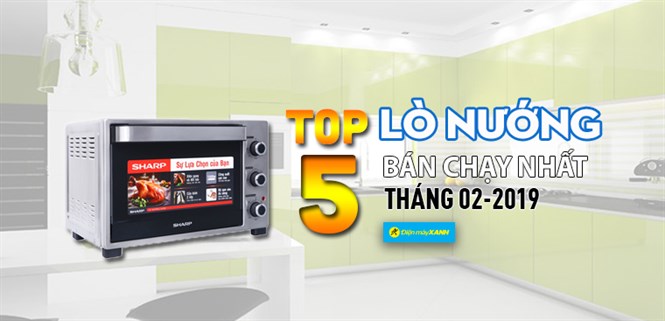 Top 5 lò nướng bán chạy nhất tại Điện máy XANH tháng 2/2019