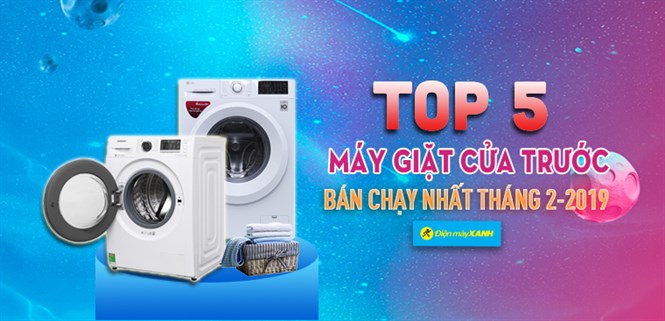 Top 5 máy giặt cửa trước bán chạy nhất Điện máy XANH tháng 2/2019