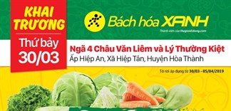 Siêu thị Bách hoá XANH Thửa 06-2032 Ấp Hiệp An khai trương 30/03/2019
