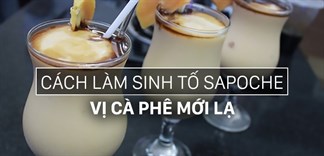 Cách làm sinh tố sa pô chê vị cà phê mới lạ