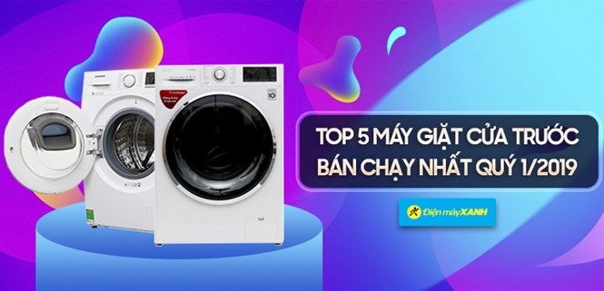 Top 5 máy giặt cửa trước bán chạy nhất Điện máy XANH quý 1/2019
