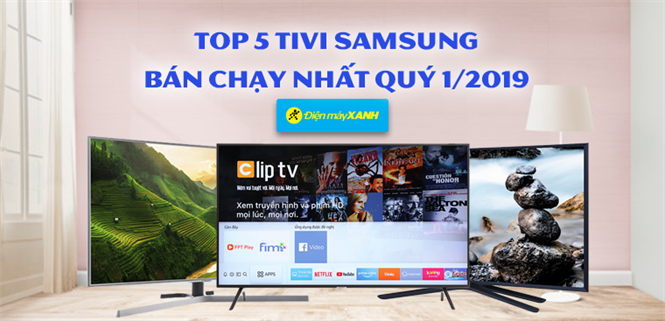 Top 5 tivi Samsung bán chạy nhất Điện máy XANH quý 1/2019