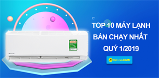 Top 10 máy lạnh bán chạy nhất Kinh Nghiệm Hay quý 1/2019