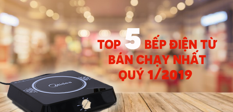 Top 5 bếp điện từ