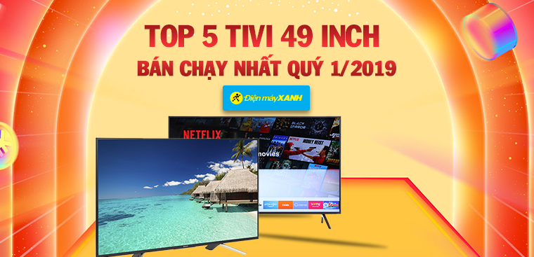 Top 5 tivi 49 inch