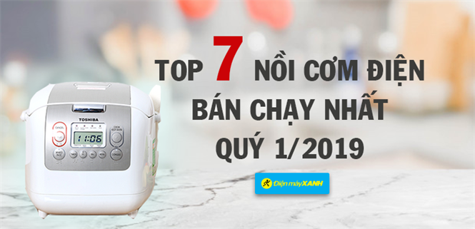 Top 7 nồi cơm điện bán chạy nhất Điện máy XANH quý 1/2019