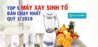 Top 5 máy xay sinh tố bán chạy nhất Điện máy XANH quý 1/2019