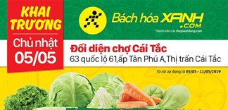 Siêu thị Bách hoá XANH 63 QL61, Ấp Tân Phú A khai trương 5/05/2019