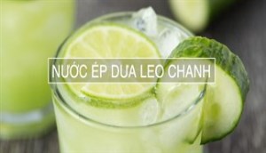 Giảm cân và thanh lọc cơ thể hiệu quả với nước ép dưa leo chanh