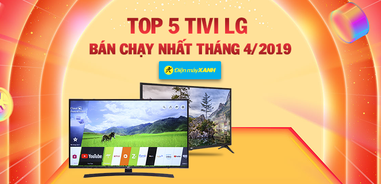 Top 5 tivi LG bán chạy nhất Điện máy XANH tháng 4/2019