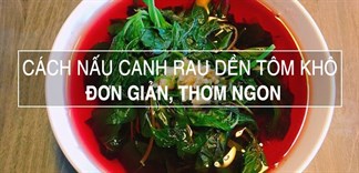 Chưa tới 10 phút bạn đã có ngay một tô canh rau dền tôm khô ngon ngọt