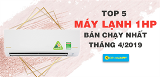 Top 5 máy lạnh 1 HP bán chạy nhất Kinh Nghiệm Hay tháng 4/2019