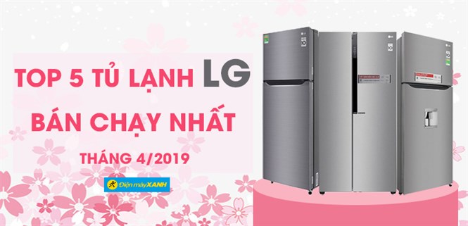 Top 5 tủ lạnh LG bán chạy nhất Điện máy XANH tháng 4/2019