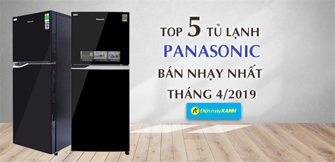 Top 5 tủ lạnh Panasonic bán chạy nhất Điện máy XANH tháng 4/2019