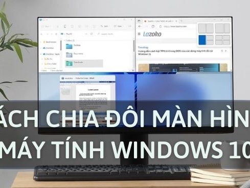Chia đôi màn hình Windows 10: Tận dụng tối đa không gian màn hình với tính năng chia đôi màn hình trên Windows
