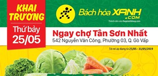 Siêu thị Bách hoá XANH 542 Nguyễn Văn Công khai trương 25/05/2019