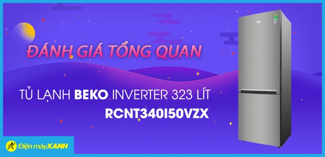 Đánh giá tổng quan Tủ lạnh Beko Inverter 323 lít RCNT340I50VZX