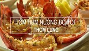 Cách làm tôm hùm nướng bơ tỏi thơm lừng, ngon đến miếng cuối cùng