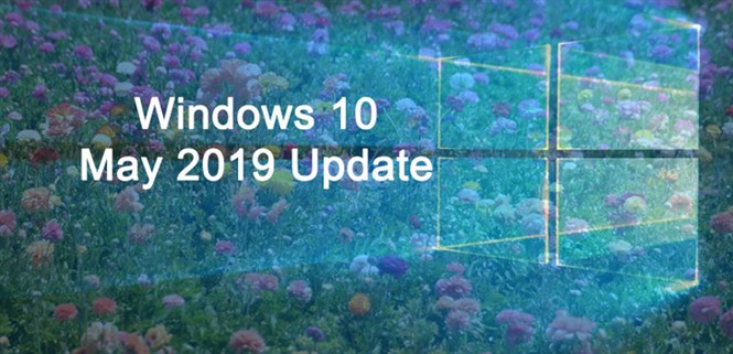 Hướng dẫn cập nhật Windows 10 tháng 5/2019