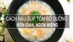 Bổ sung năng lượng ngày mới với món súp tôm