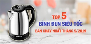 Top 5 bình đun siêu tốc bán chạy nhất Điện máy XANH tháng 5/2019