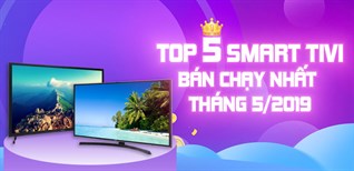 Top 5 smart tivi bán chạy nhất Kinh Nghiệm Hay tháng 5/2019